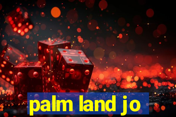 palm land jo