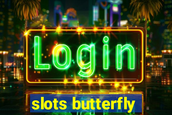 slots butterfly