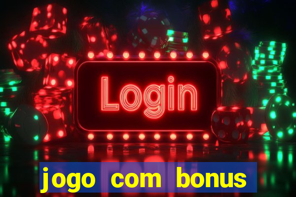 jogo com bonus para jogar