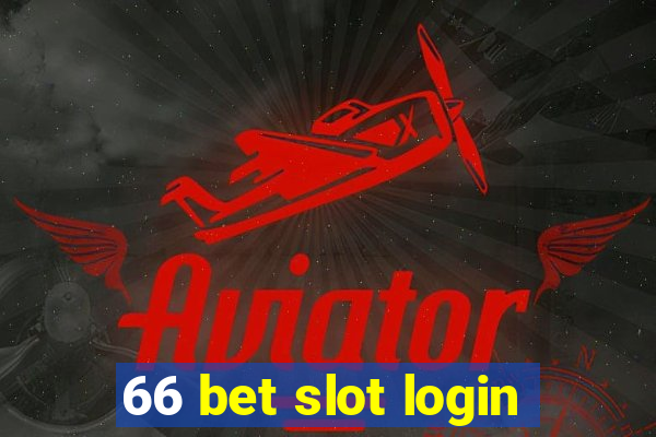 66 bet slot login