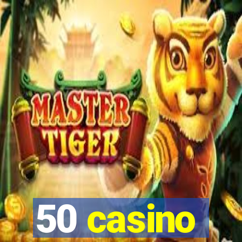 50 casino