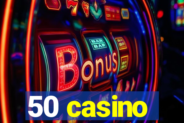 50 casino