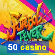 50 casino