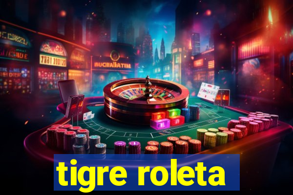 tigre roleta