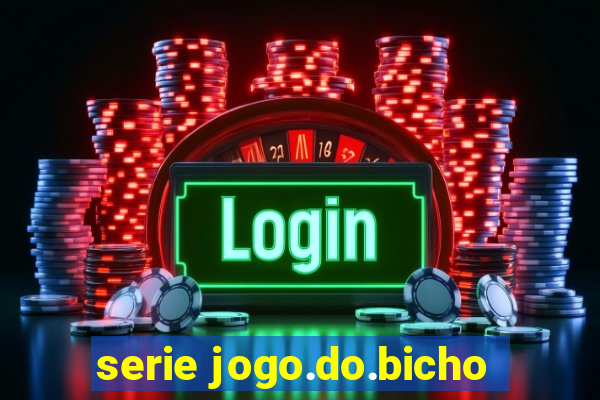 serie jogo.do.bicho