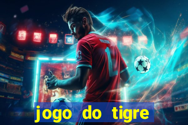 jogo do tigre ganhar dinheiro de verdade