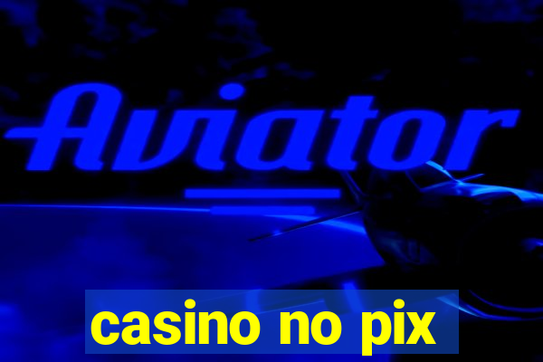 casino no pix