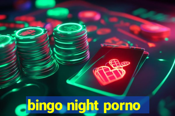 bingo night porno