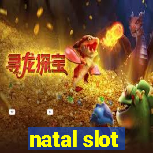 natal slot