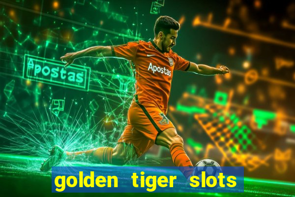 golden tiger slots - slot game