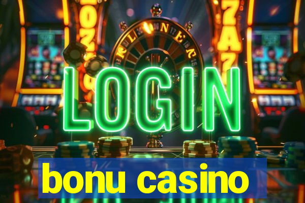 bonu casino