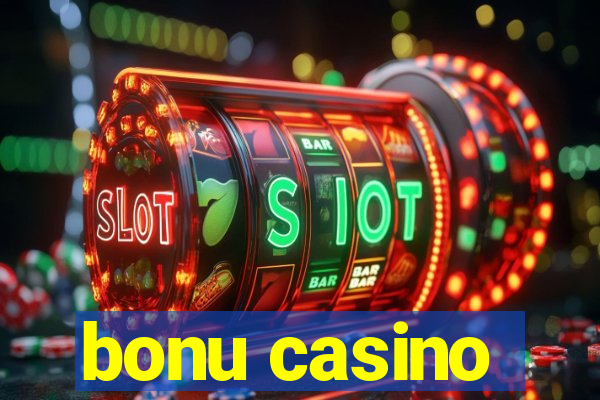 bonu casino