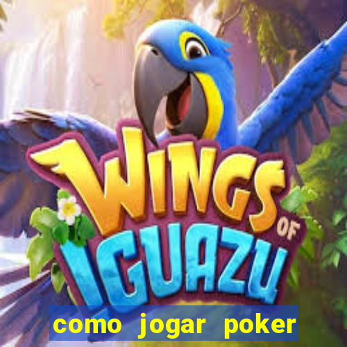 como jogar poker do zero