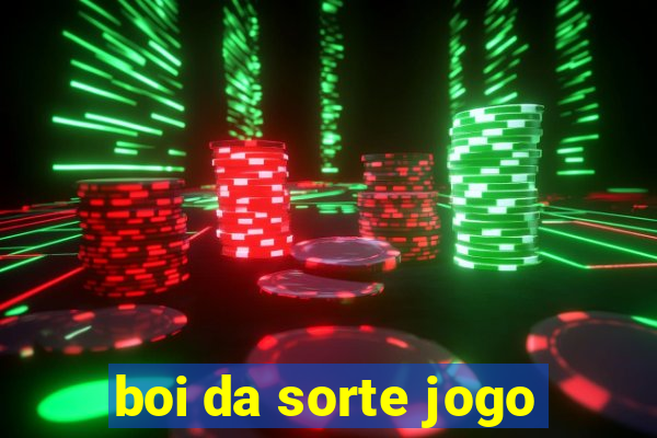 boi da sorte jogo