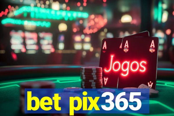 bet pix365