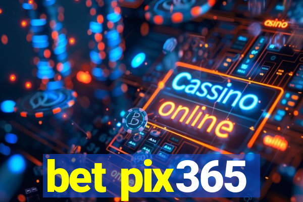 bet pix365