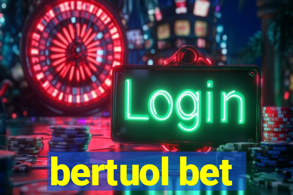 bertuol bet