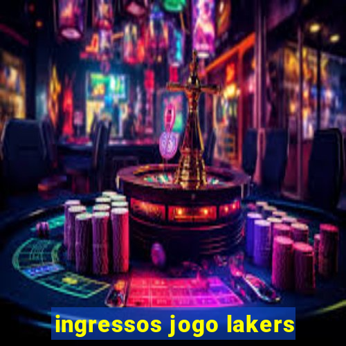 ingressos jogo lakers