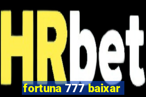 fortuna 777 baixar