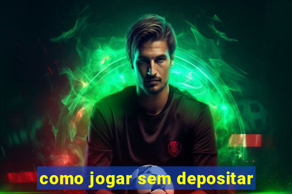 como jogar sem depositar