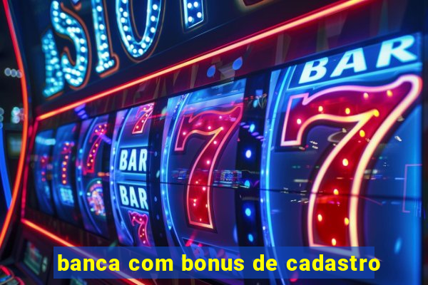 banca com bonus de cadastro