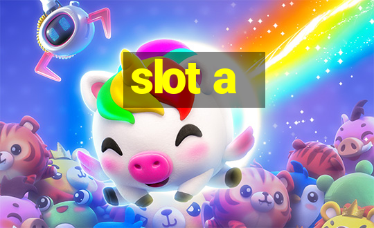 slot a