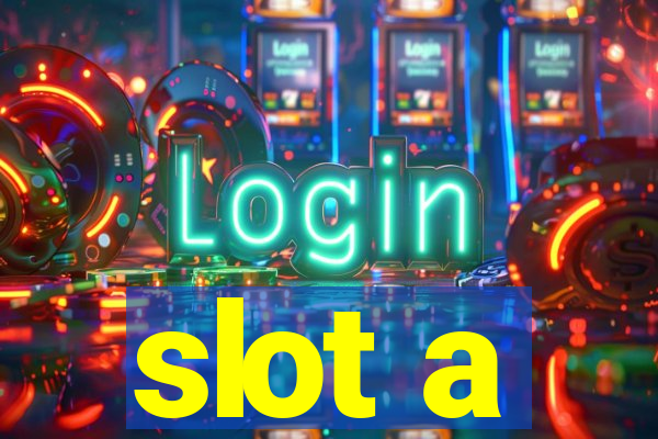 slot a