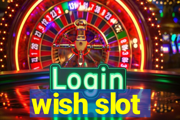 wish slot