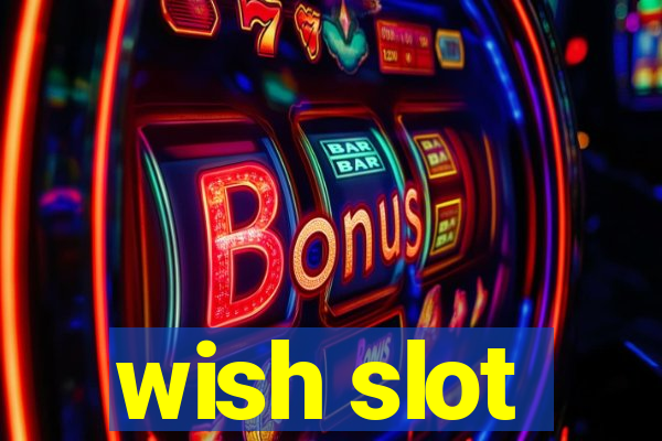 wish slot