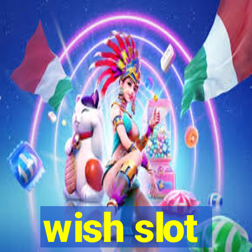 wish slot