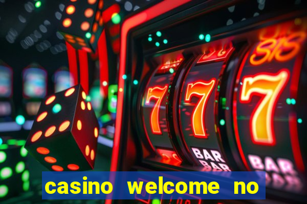 casino welcome no deposit bonus