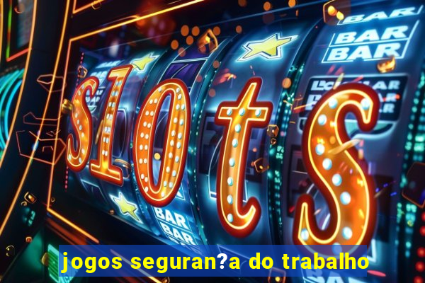 jogos seguran?a do trabalho