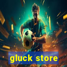 gluck store