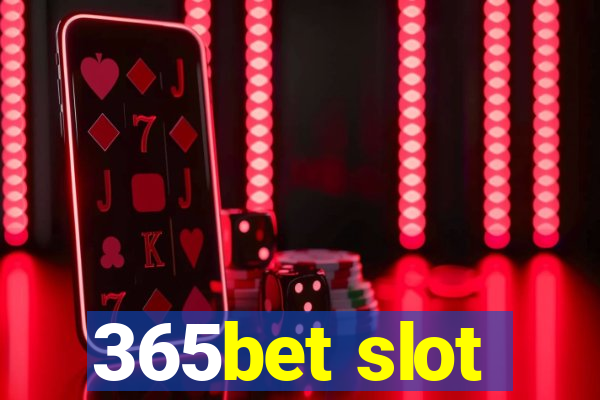 365bet slot