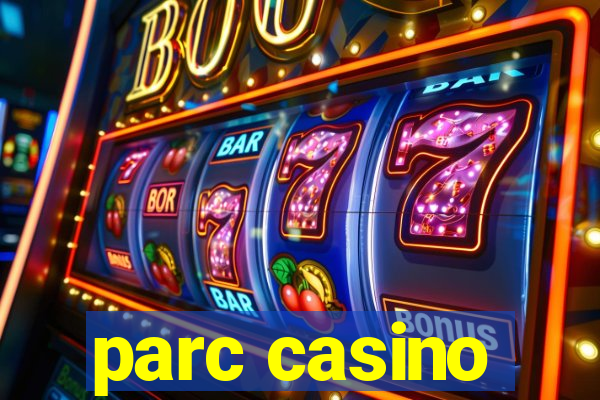 parc casino