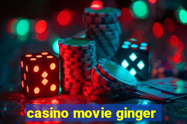 casino movie ginger