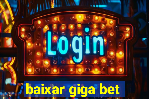 baixar giga bet