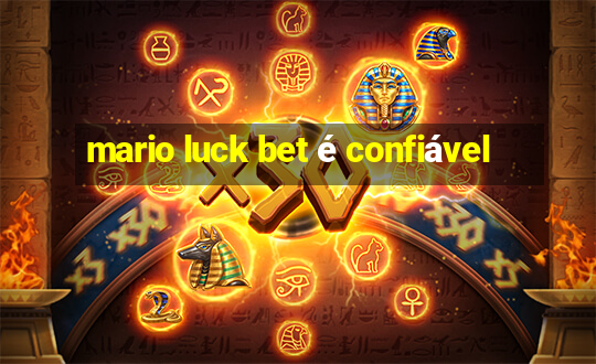 mario luck bet é confiável