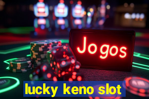 lucky keno slot