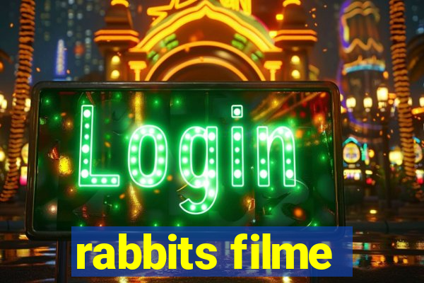 rabbits filme