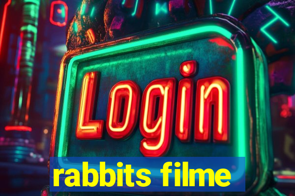 rabbits filme