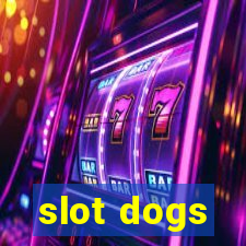 slot dogs