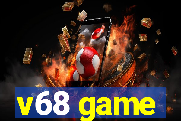 v68 game