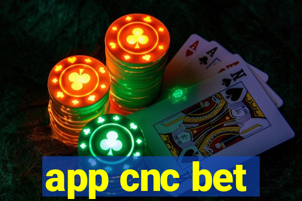 app cnc bet