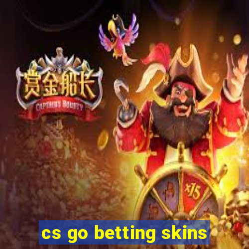 cs go betting skins