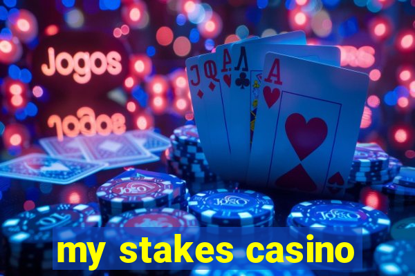 my stakes casino