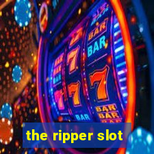 the ripper slot