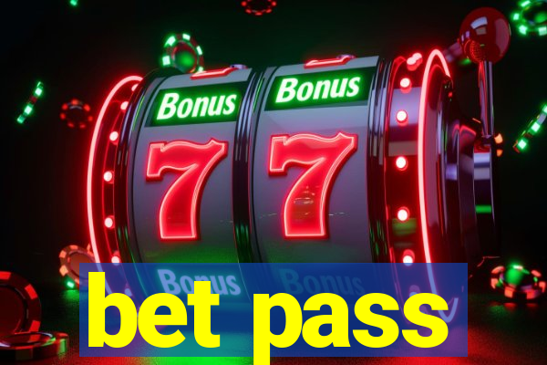 bet pass