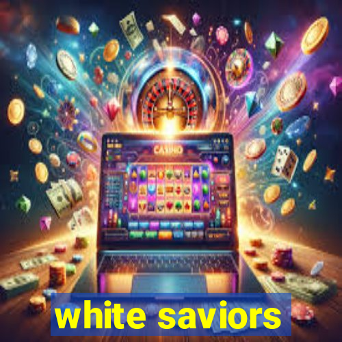 white saviors