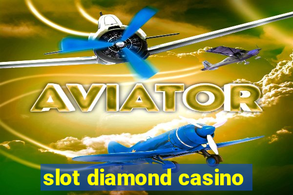 slot diamond casino